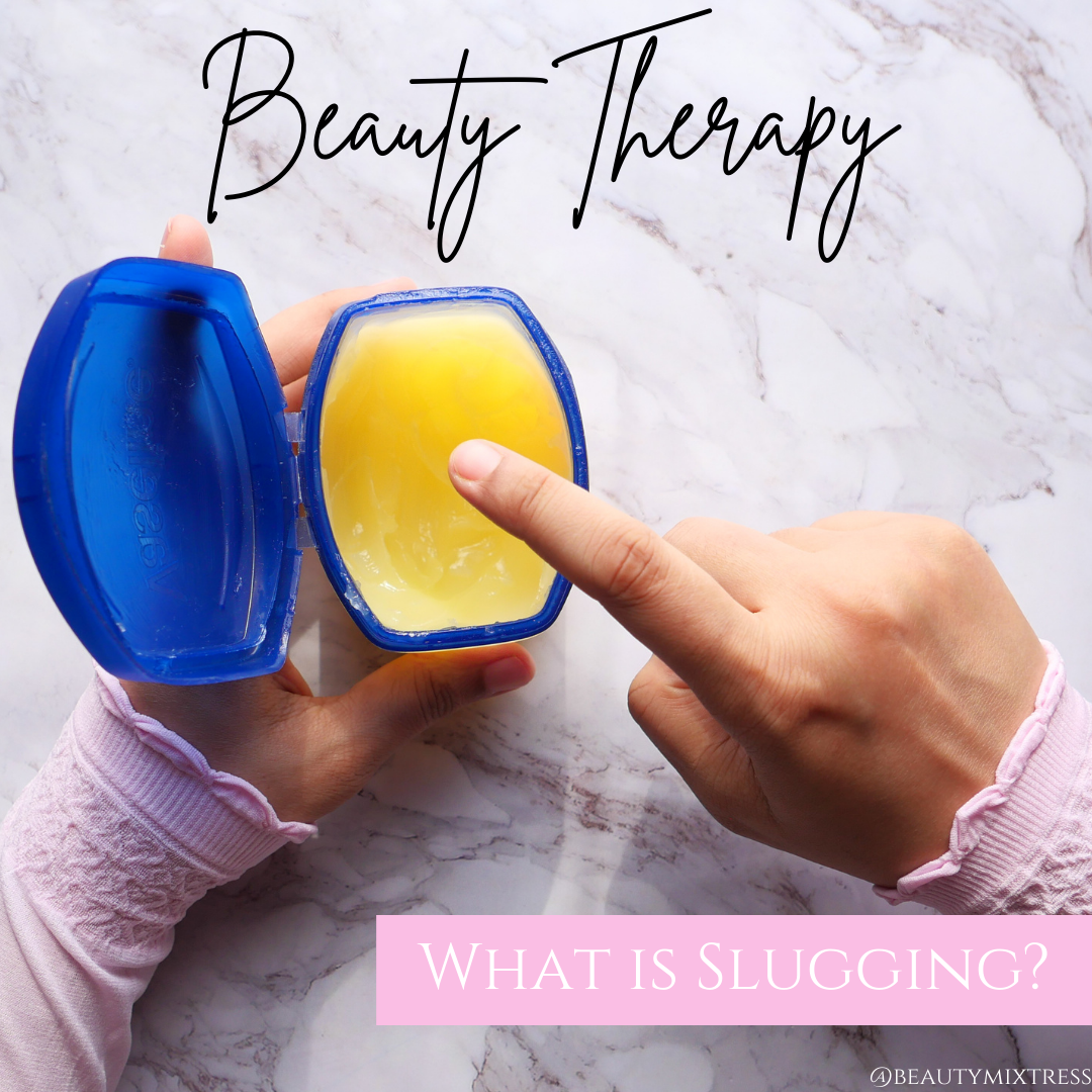 Beauty Therapy: What is Slugging?